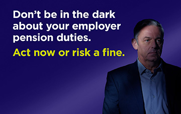 Don't be in the dark about your employer pension duties. Act now or risk a fine.